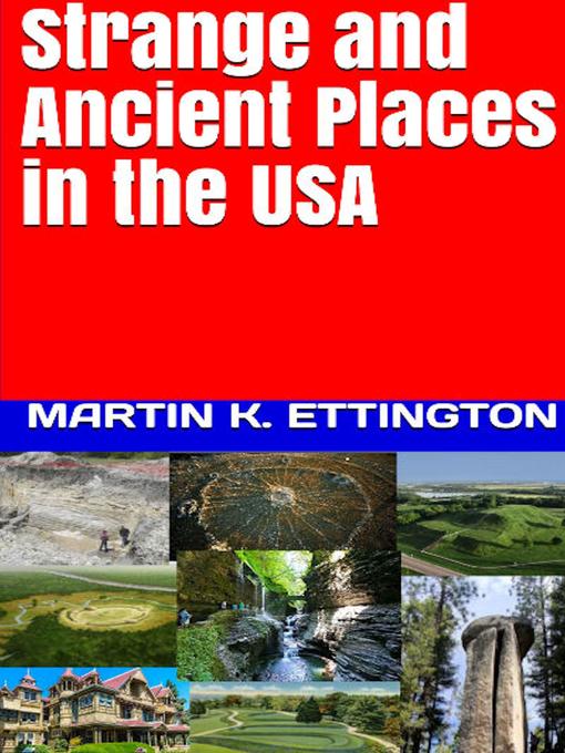 Title details for Strange and Ancient Places in the USA by Martin K. Ettington - Wait list